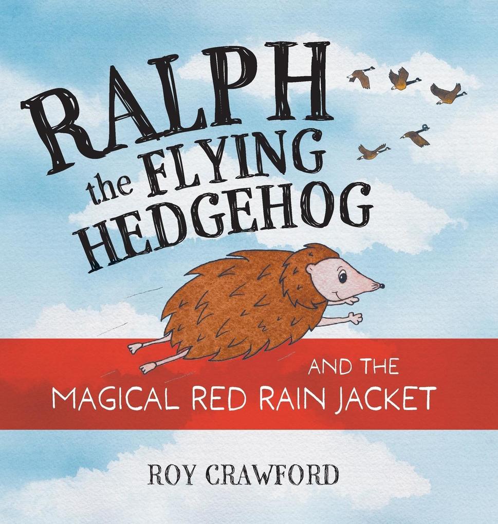 Ralph the Flying Hedgehog and the Magical Red Rain Jacket