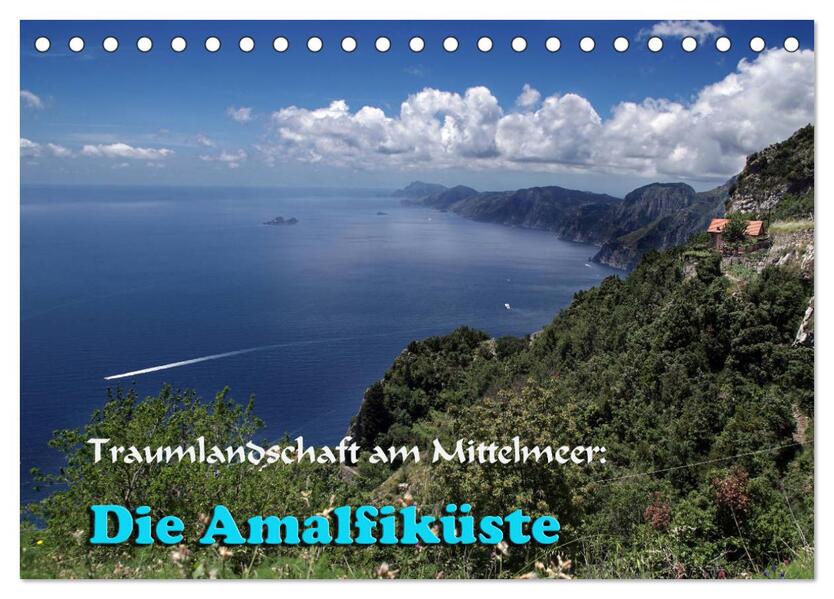 Traumlandschaft am Mittelmeer: Die Amalfiküste (Tischkalender 2024 DIN A5 quer) CALVENDO Monatskalender