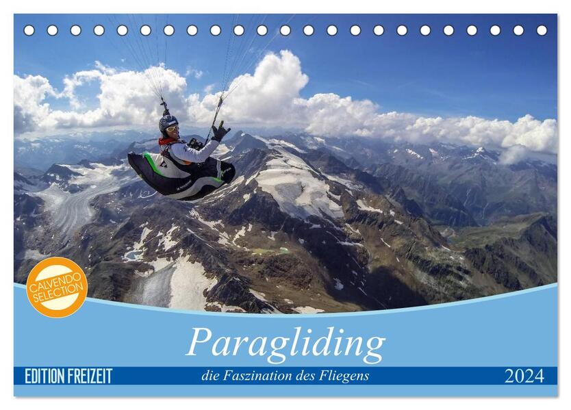 Paragliding - die Faszination des Fliegens (Tischkalender 2024 DIN A5 quer) CALVENDO Monatskalender