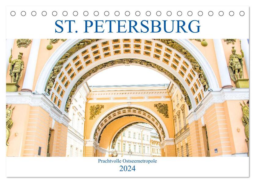 St. Petersburg - Prachtvolle Ostseemetropole (Tischkalender 2024 DIN A5 quer) CALVENDO Monatskalender