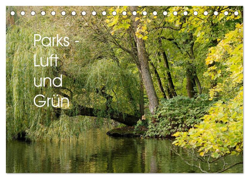 Parks - Luft und Grün (Tischkalender 2024 DIN A5 quer) CALVENDO Monatskalender
