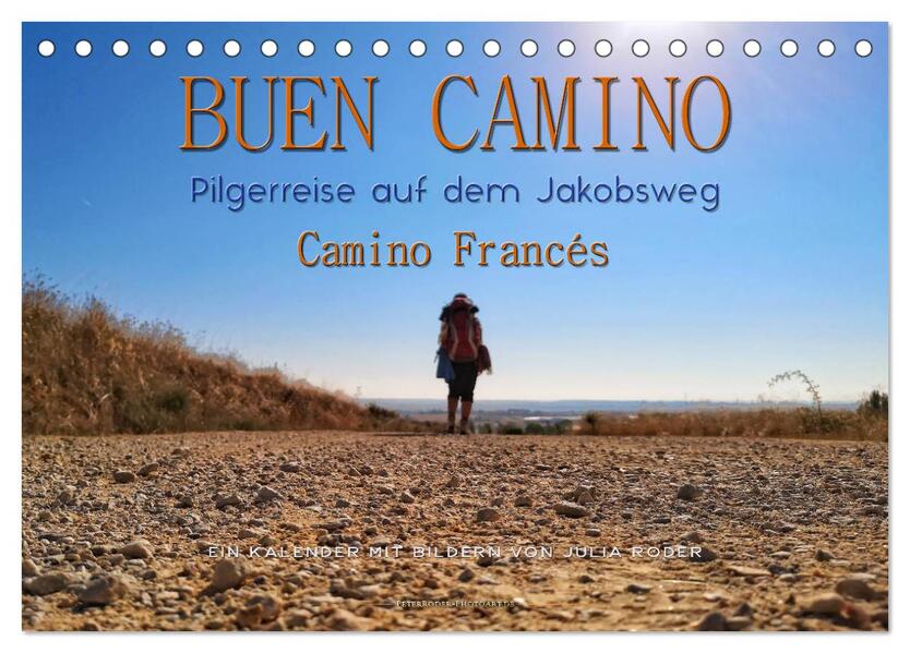 Buen Camino - Pilgerreise auf dem Jakobsweg - Camino Francés (Tischkalender 2024 DIN A5 quer) CALVENDO Monatskalender