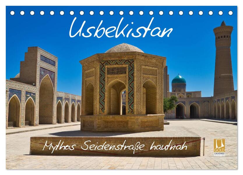 Usbekistan Mythos Seidenstraße hautnah (Tischkalender 2024 DIN A5 quer) CALVENDO Monatskalender