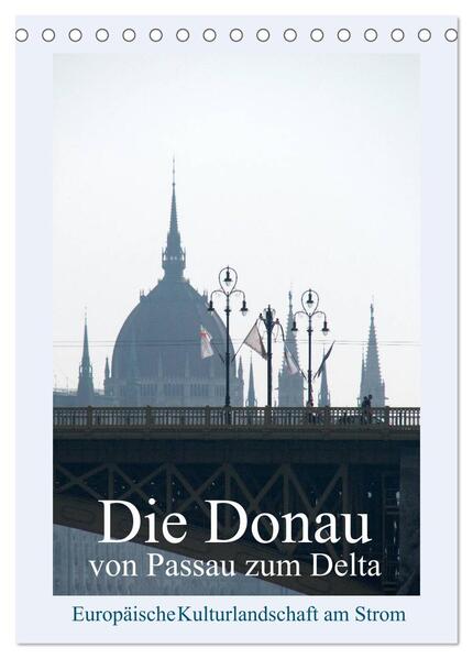 Die Donau von Passau zum Delta (Tischkalender 2024 DIN A5 hoch) CALVENDO Monatskalender