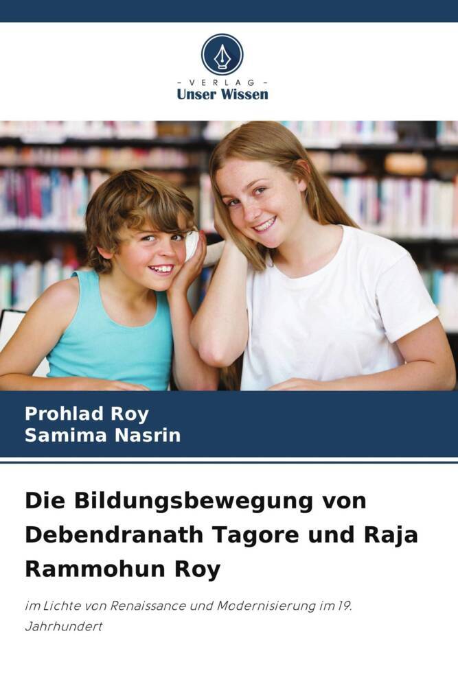 Die Bildungsbewegung von Debendranath Tagore und Raja Rammohun Roy