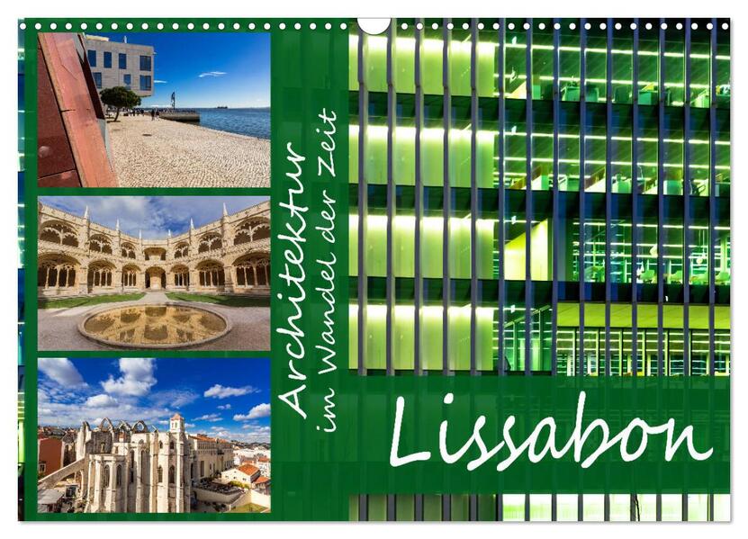 Architektur im Wandel der Zeit - Lissabon (Wandkalender 2024 DIN A3 quer) CALVENDO Monatskalender