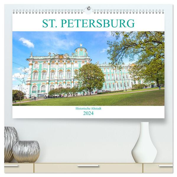 St. Petersburg - Historische Altstadt (hochwertiger Premium Wandkalender 2024 DIN A2 quer) Kunstdruck in Hochglanz
