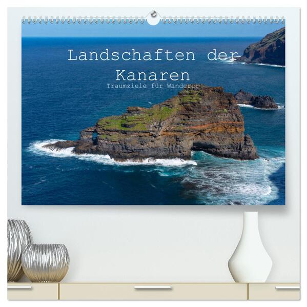 Landschaften der Kanaren - Traumziele für Wanderer (hochwertiger Premium Wandkalender 2024 DIN A2 quer) Kunstdruck in Hochglanz