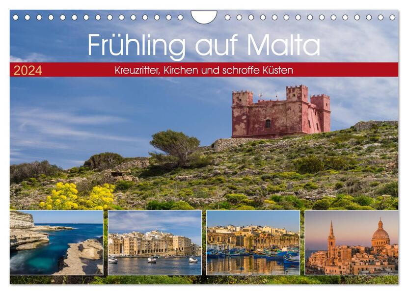 Frühling auf Malta - Kreuzritter Kirchen und schroffe Küsten (Wandkalender 2024 DIN A4 quer) CALVENDO Monatskalender