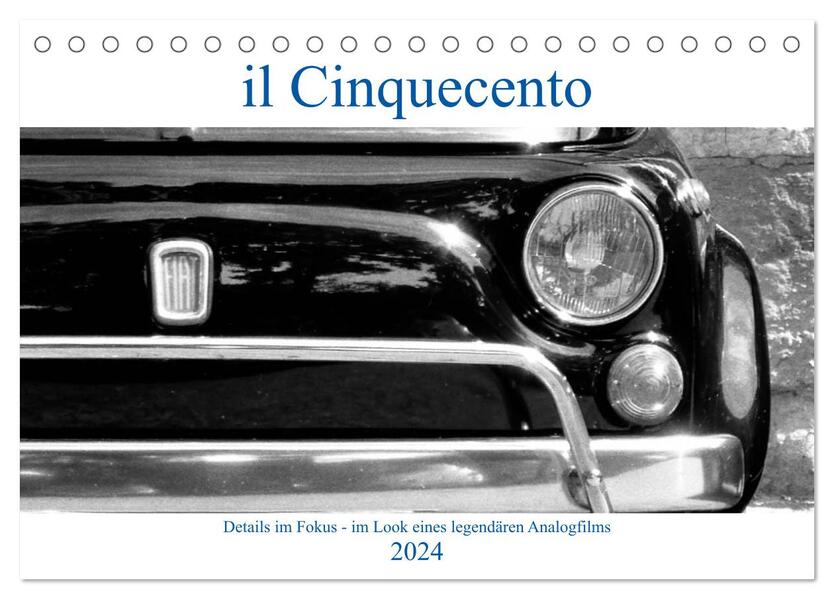 il Cinquecento - Details im Fokus - im Look eines legendären Analogfilms (Tischkalender 2024 DIN A5 quer) CALVENDO Monatskalender