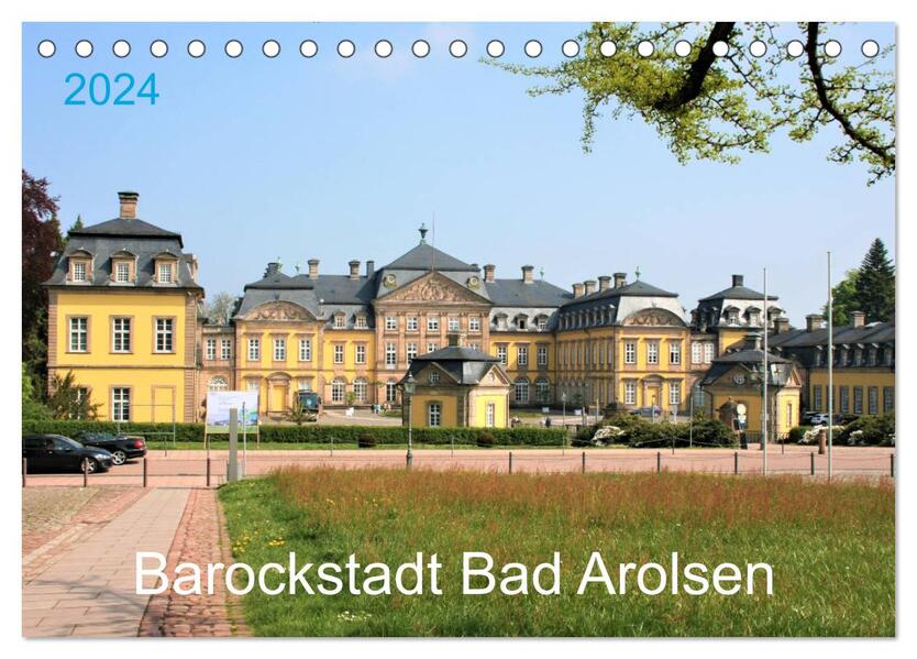 Barockstadt Bad Arolsen (Tischkalender 2024 DIN A5 quer) CALVENDO Monatskalender