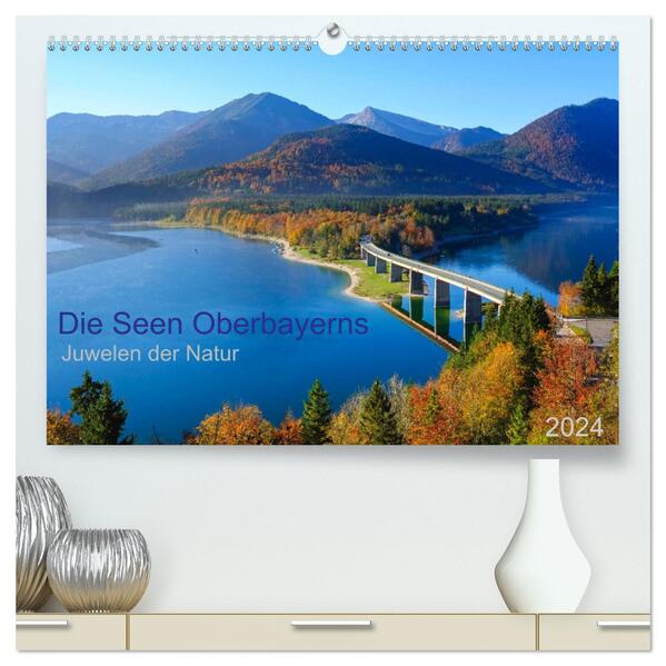 Die Seen Oberbayerns Juwelen der Natur (hochwertiger Premium Wandkalender 2024 DIN A2 quer) Kunstdruck in Hochglanz