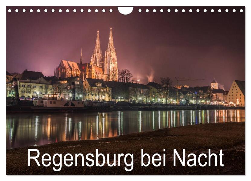 Regensburg bei Nacht (Wandkalender 2024 DIN A4 quer) CALVENDO Monatskalender