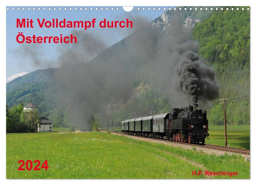 Mit Volldampf durch Österreich (Wandkalender 2024 DIN A3 quer) CALVENDO Monatskalender