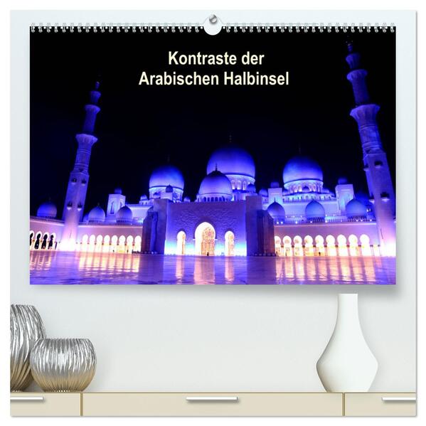 Kontraste der Arabischen Halbinsel (hochwertiger Premium Wandkalender 2024 DIN A2 quer) Kunstdruck in Hochglanz