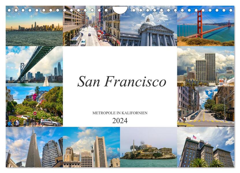 San Francisco Metropole in Kalifornien (Wandkalender 2024 DIN A4 quer) CALVENDO Monatskalender