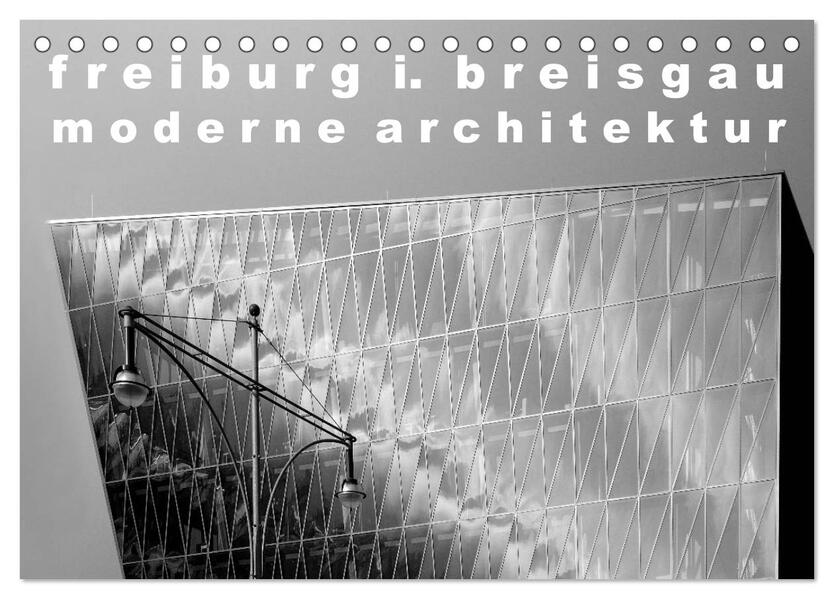 freiburg i. breisgau moderne architektur (Tischkalender 2024 DIN A5 quer) CALVENDO Monatskalender