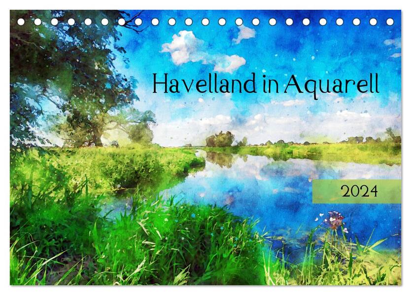 Havelland in Aquarell (Tischkalender 2024 DIN A5 quer) CALVENDO Monatskalender