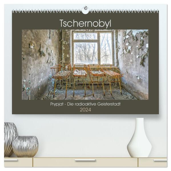 Tschernobyl - Prypjat - Die radioaktive Geisterstadt (hochwertiger Premium Wandkalender 2024 DIN A2 quer) Kunstdruck in Hochglanz
