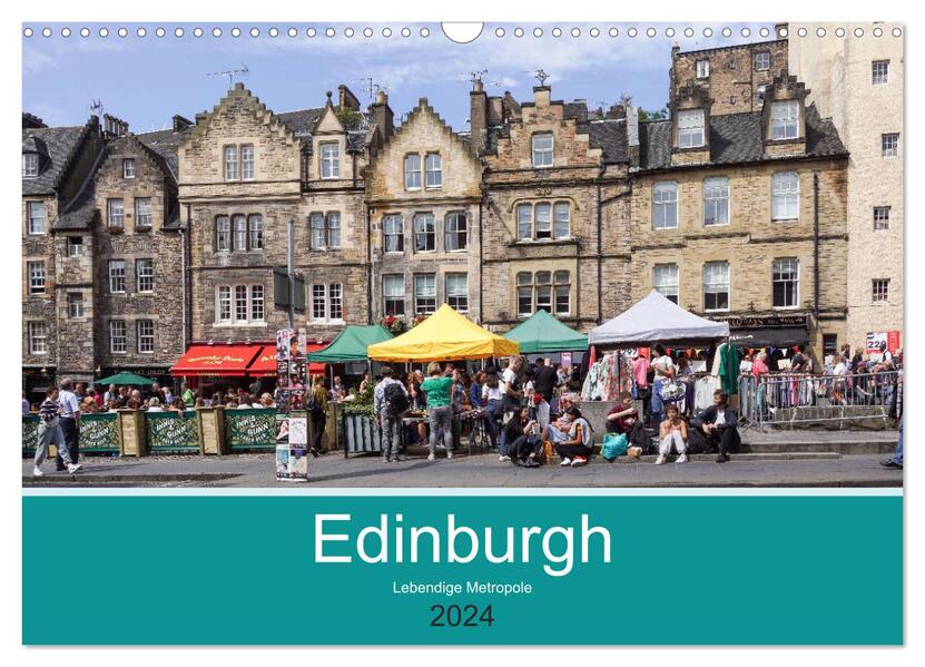 Edinburgh - Lebendige Metropole (Wandkalender 2024 DIN A3 quer) CALVENDO Monatskalender