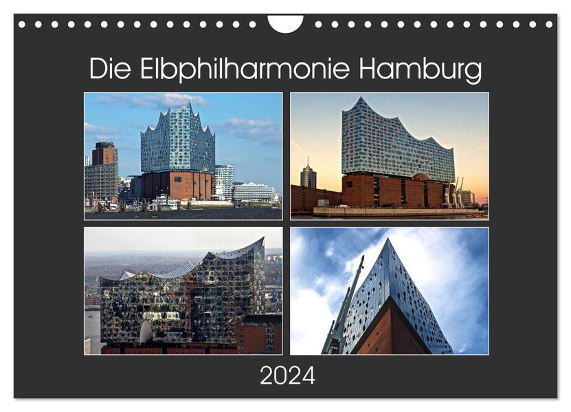 Die Elbphilharmonie Hamburg (Wandkalender 2024 DIN A4 quer) CALVENDO Monatskalender