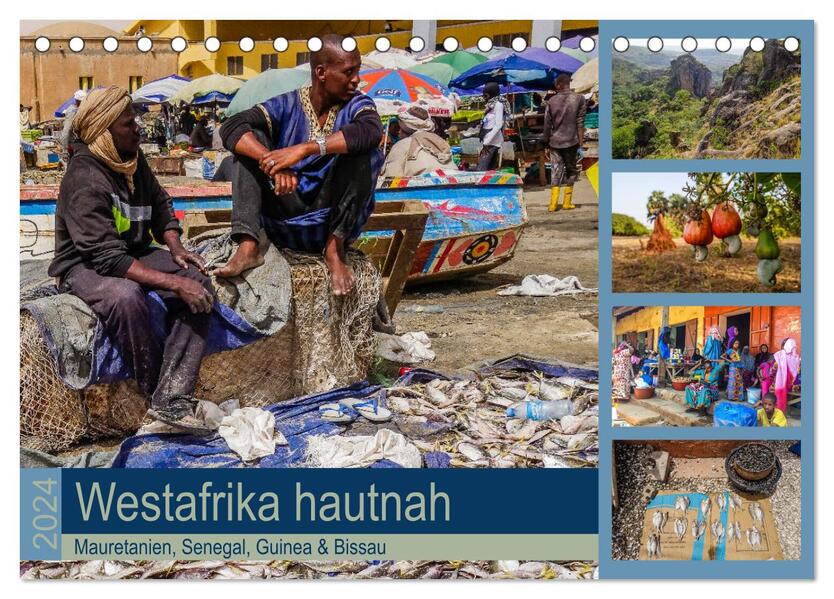 Westafrika hautnah - Mauretanien Senegal Guinea & Bissau (Tischkalender 2024 DIN A5 quer) CALVENDO Monatskalender