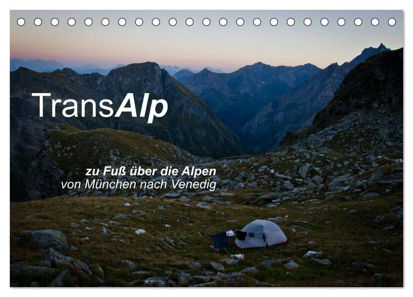 TransAlp - zu Fuß über die Alpen von München nach Venedig (Tischkalender 2024 DIN A5 quer) CALVENDO Monatskalender