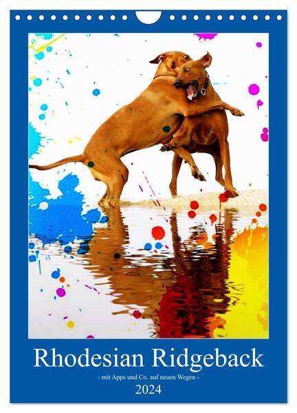 Rhodesian Ridgeback - mit Apps und Co.auf neuen Wegen - (Wandkalender 2024 DIN A4 hoch) CALVENDO Monatskalender