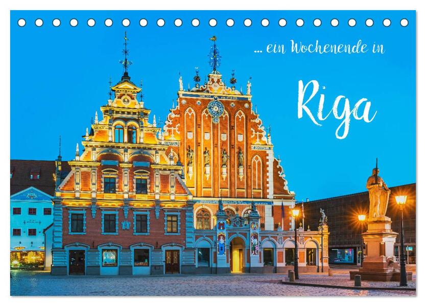 Ein Wochenende in Riga (Tischkalender 2024 DIN A5 quer) CALVENDO Monatskalender