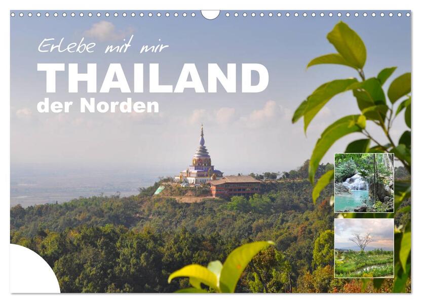 Erlebe mit mir Thailand der Norden (Wandkalender 2024 DIN A3 quer) CALVENDO Monatskalender