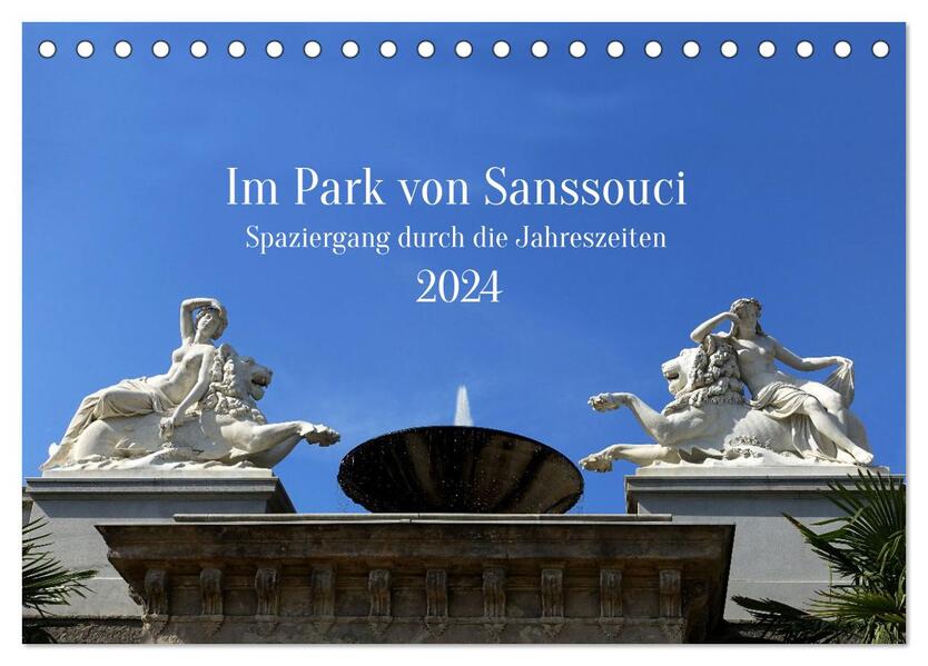 Im Park von Sanssouci - Spaziergang durch die Jahreszeiten (Tischkalender 2024 DIN A5 quer) CALVENDO Monatskalender