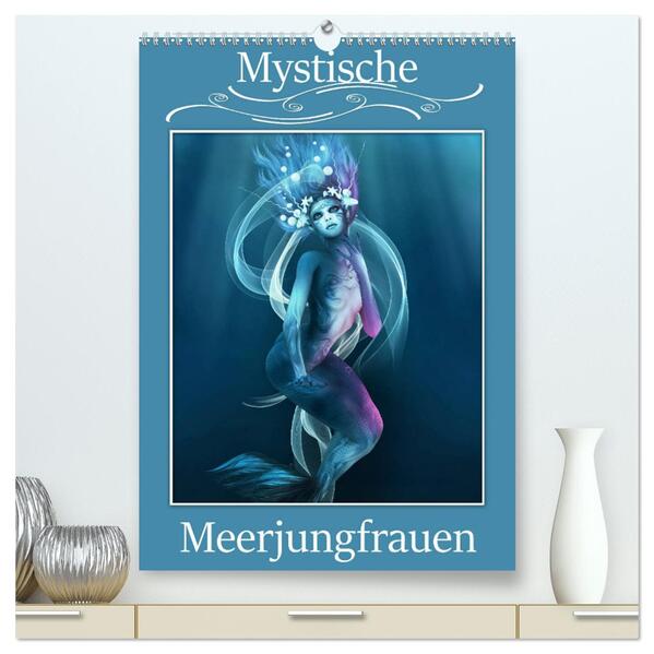 Mystische Meerjungfrauen (hochwertiger Premium Wandkalender 2024 DIN A2 hoch) Kunstdruck in Hochglanz