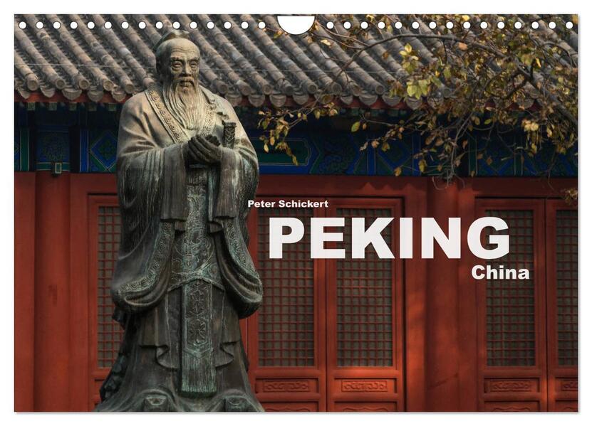 Peking - China (Wandkalender 2024 DIN A4 quer) CALVENDO Monatskalender