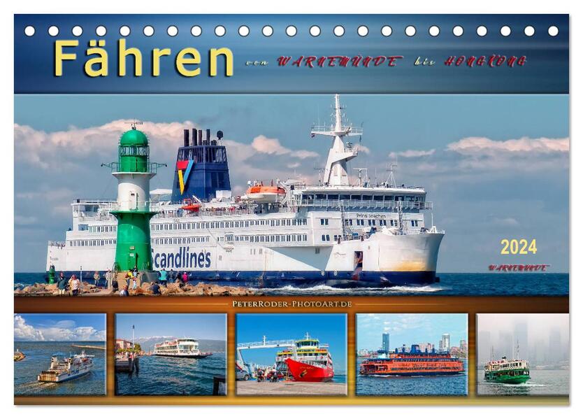 Fähren - von Warnemünde bis Hongkong (Tischkalender 2024 DIN A5 quer) CALVENDO Monatskalender