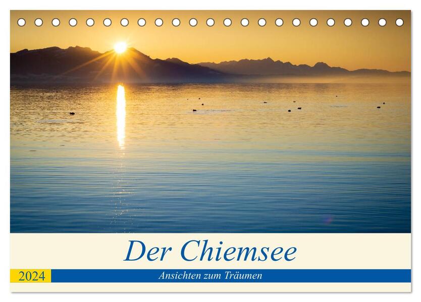 Der Chiemsee - Ansichten zum Träumen (Tischkalender 2024 DIN A5 quer) CALVENDO Monatskalender