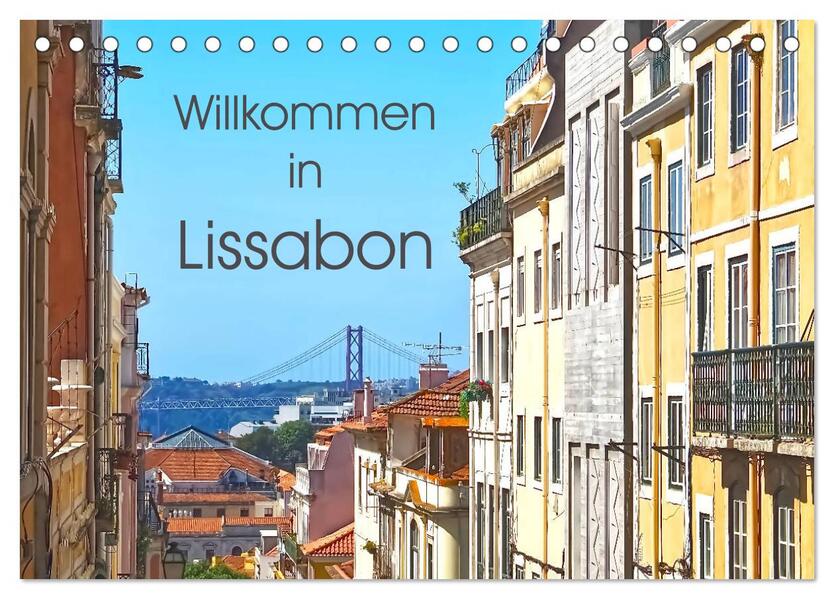 Willkommen in Lissabon (Tischkalender 2024 DIN A5 quer) CALVENDO Monatskalender