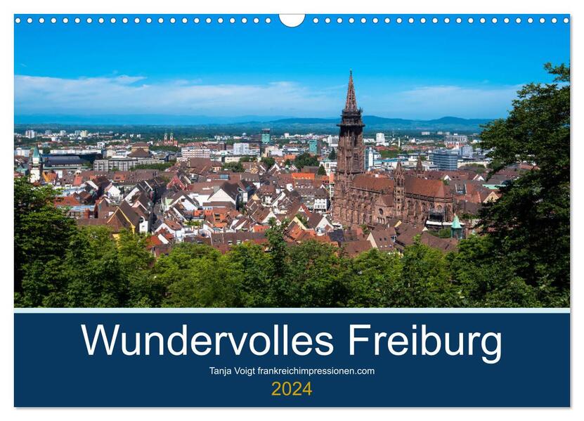 Wundervolles Freiburg (Wandkalender 2024 DIN A3 quer) CALVENDO Monatskalender