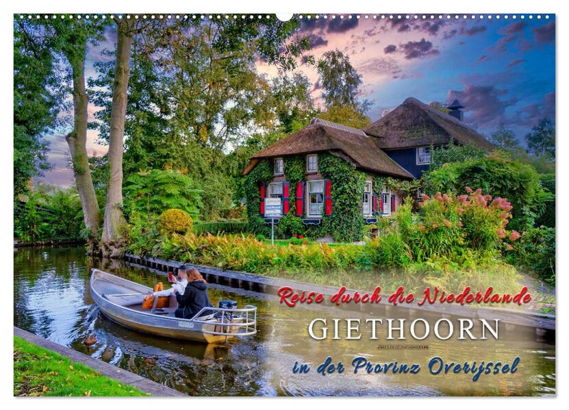 Reise durch die Niederlande - Giethoorn in der Provinz Overijssel (Wandkalender 2024 DIN A2 quer) CALVENDO Monatskalender