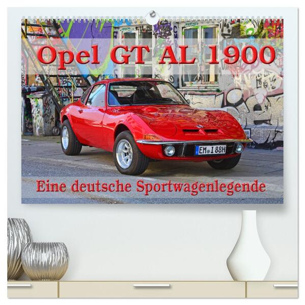 Opel GT 1900 AL Eine deutsche Sportwagenlegende (hochwertiger Premium Wandkalender 2024 DIN A2 quer) Kunstdruck in Hochglanz