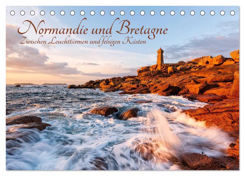 Normandie und Bretagne: Zwischen Leuchttürmen und felsigen Küsten (Tischkalender 2024 DIN A5 quer) CALVENDO Monatskalender