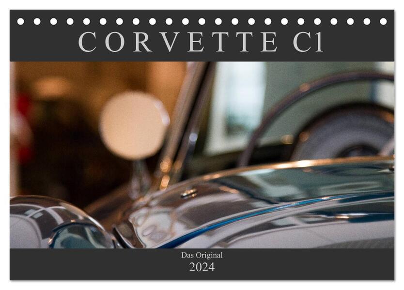 Corvette C1 - Das Original (Tischkalender 2024 DIN A5 quer) CALVENDO Monatskalender