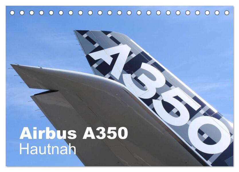 Airbus A350 Hautnah (Tischkalender 2024 DIN A5 quer) CALVENDO Monatskalender