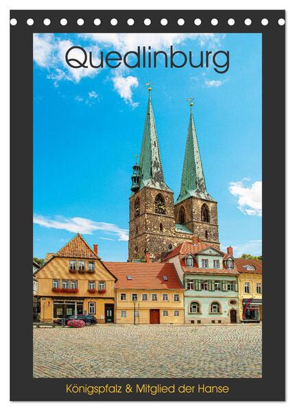 Quedlinburg - Königspfalz & Mitglied der Hanse (Tischkalender 2024 DIN A5 hoch) CALVENDO Monatskalender