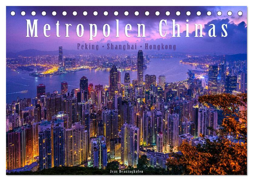 Metropolen Chinas - Peking Shanghai Hongkong (Tischkalender 2024 DIN A5 quer) CALVENDO Monatskalender