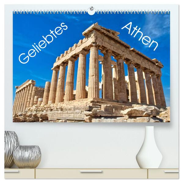 Geliebtes Athen (hochwertiger Premium Wandkalender 2024 DIN A2 quer) Kunstdruck in Hochglanz