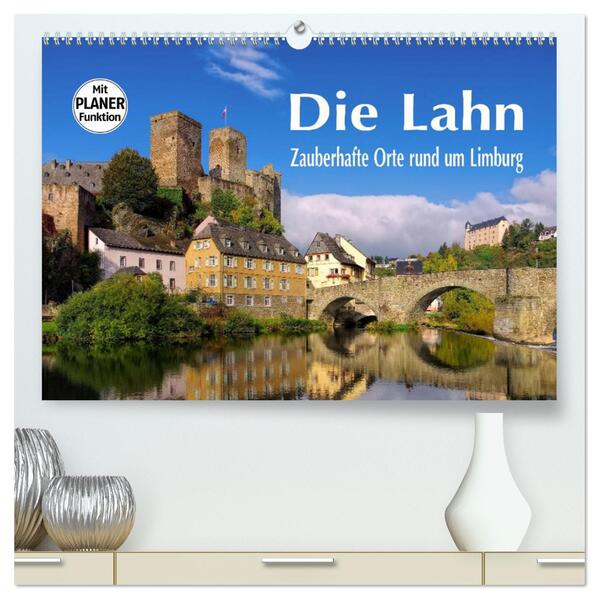 Die Lahn - Zauberhafte Orte rund um Limburg (hochwertiger Premium Wandkalender 2024 DIN A2 quer) Kunstdruck in Hochglanz