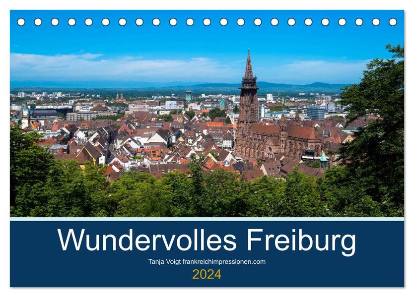 Wundervolles Freiburg (Tischkalender 2024 DIN A5 quer) CALVENDO Monatskalender