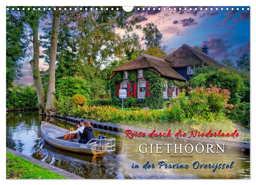 Reise durch die Niederlande - Giethoorn in der Provinz Overijssel (Wandkalender 2024 DIN A3 quer) CALVENDO Monatskalender