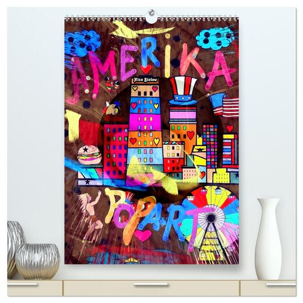 Amerika Popart von Nico Bielow (hochwertiger Premium Wandkalender 2024 DIN A2 hoch) Kunstdruck in Hochglanz