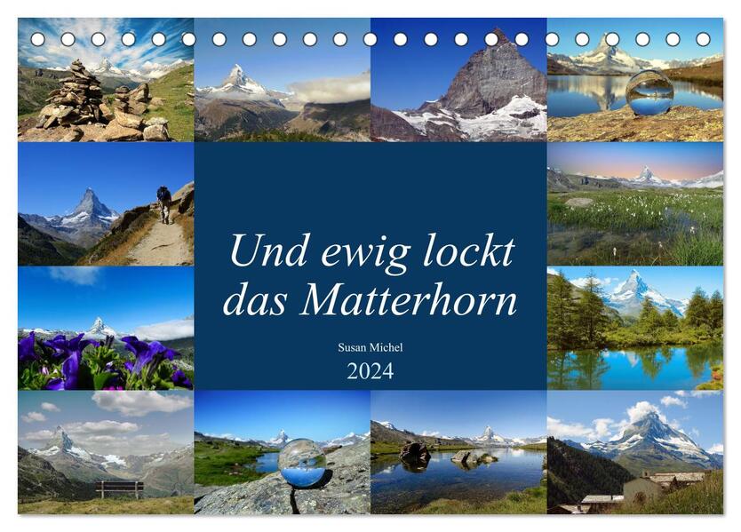Und ewig lockt das Matterhorn (Tischkalender 2024 DIN A5 quer) CALVENDO Monatskalender